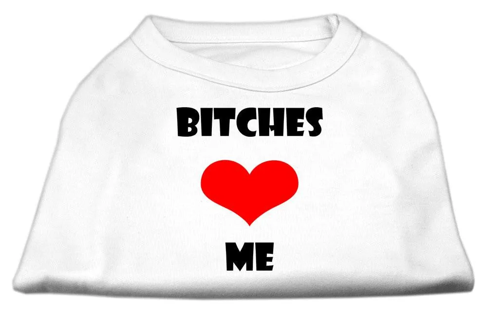 Bitches Love Me Screen Print Shirts White XXXL (20)